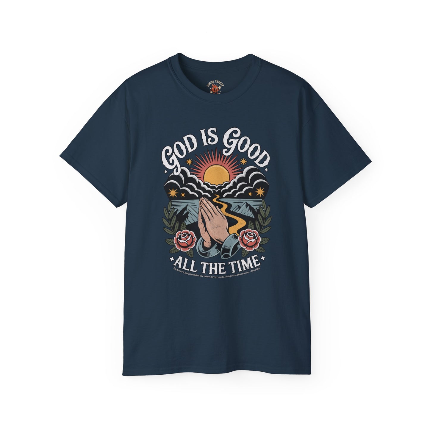 "God Is Good All The Time" - Shirt (Psalm 100:5)